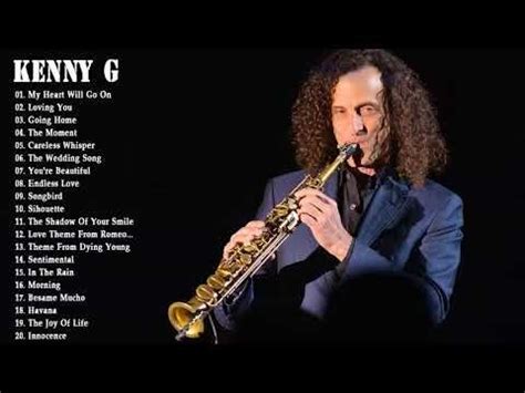 Guess who's returning to malaysia? Kenny G Greatest Hits Full Album 2018 - The Best Songs Of ...