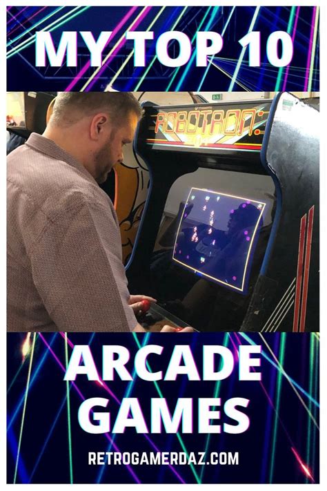 My Top 10 Arcade Games Of All Time Arcade Games Arcade Games