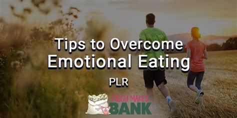 Tips To Overcome Emotional Eating Piggy Makes Bank