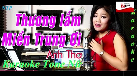 Thương Lắm Miền Trung Ơi Karaoke Tone Nữ Youtube