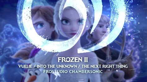 Frozen 2 Vuelie Into The Unknownthe Next Right Thing Epic Orchestral