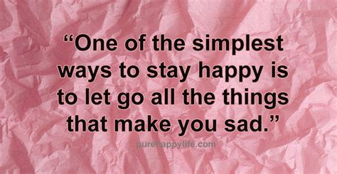 Happiness Quote One Of The Simplest Ways To Stay Happy Is To Let Go