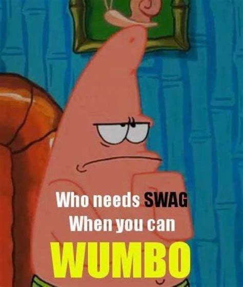 Wise & inspirational spongebob quotes. C'mon Sponge it's not Mumbo it's Wumbo, I Wumbo you Wumbo ...