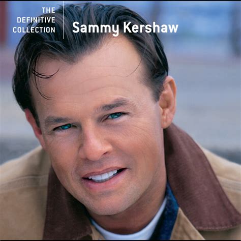 ‎the Definitive Collection Sammy Kershaw Album By Sammy Kershaw Apple Music