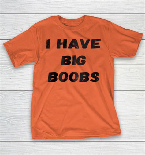 Funny White Lie Quotes I Have Big Boobs T Shirt Tee For Sports