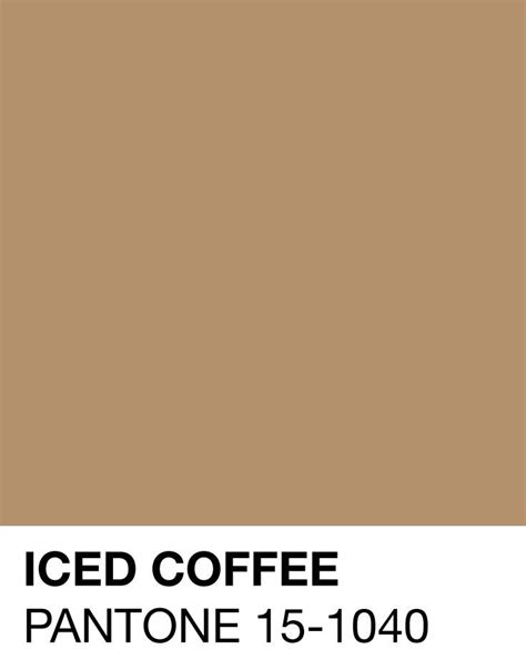 Iced Coffee Pantone 15 1040 Springsummer 2016 Pantone Color Chart