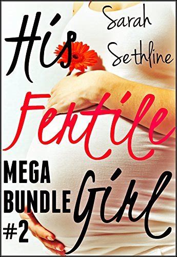 his fertile girl mega bundle 2 9 book bundle by sarah sethline goodreads