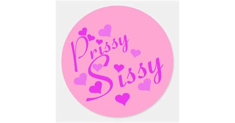 Prissy Sissy Classic Round Sticker