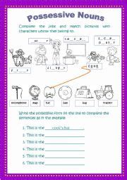 Students are asked to show possession by adding an apostrophe and s after the nouns in simple sentences. English teaching worksheets: Possessive nouns