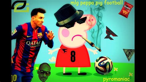 Mlg Peppa Pig Football Youtube