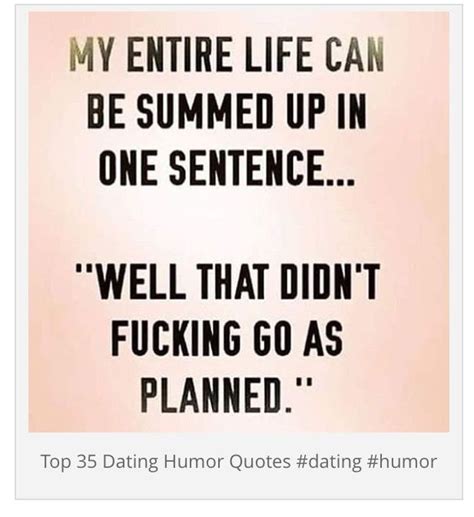 Pin By Gilda Velasco On Funnies Dating Humor Quotes Funny Quotes Funny Dating Quotes