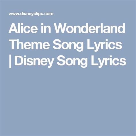 Alice In Wonderland Theme Song Lyrics Disney Song Lyrics Disney