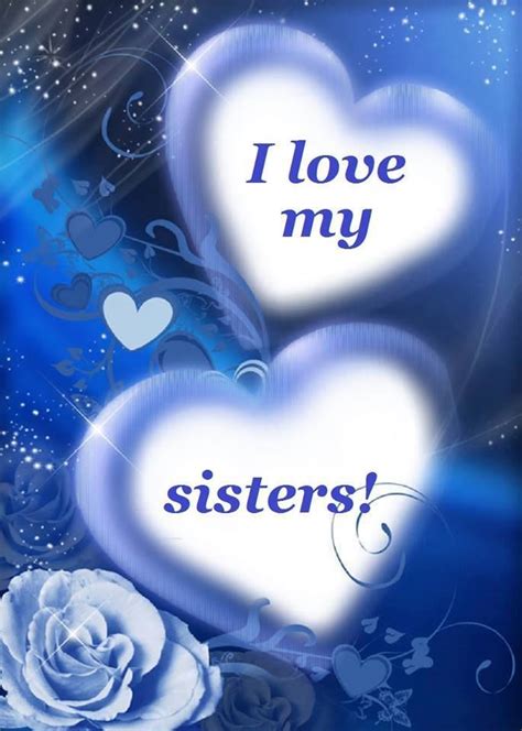 I Love My Sisters Sister Love Quotes Cute Sister Quotes Sister Birthday Quotes