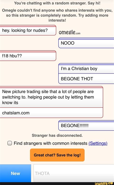 Youre Chatting With A Random Stranger Say Hi Omegle Couldnt Find