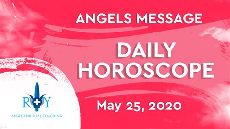May 25 2020 Daily Horoscope By Roy Youtube
