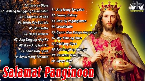 Tanging Kay Jesus Mo Lang Hesus Sa Tagalog Best Tagalog Last Morning