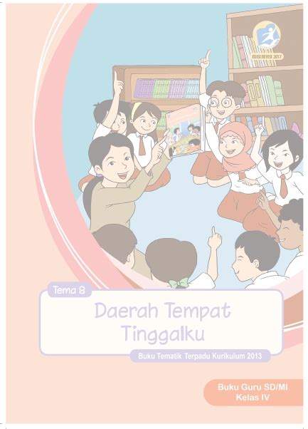 Silahkan bapak/ibu guru download buku pjok kelas 1,2,3,4,5,6 sd kurikulum. Download Buku Guru Kelas 4 SD/MI Kurikulum 2013 Revisi ...