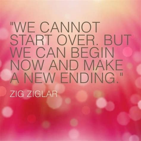 New Year Quotes And Sayings By Zig Ziglar Start Over But We Can