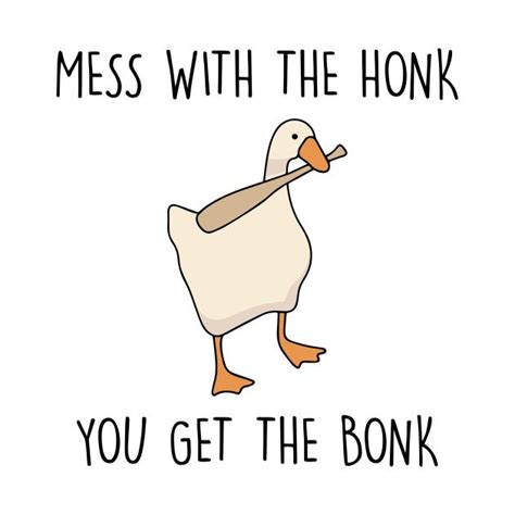 Check Out This Awesome Messwiththehonkyougetthebonkfunnyduck