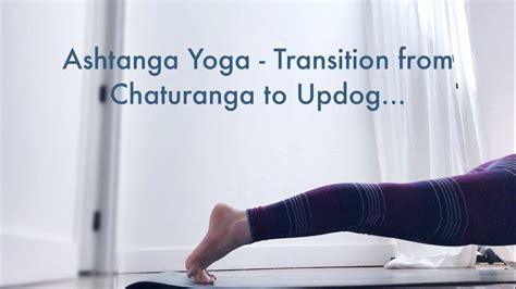Ashtanga Yoga Transition From Chaturanga To Upward Facing Dog Youtube