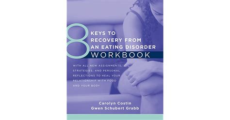 8 Keys To Recovery From An Eating Disorder Workbook By Carolyn Costin