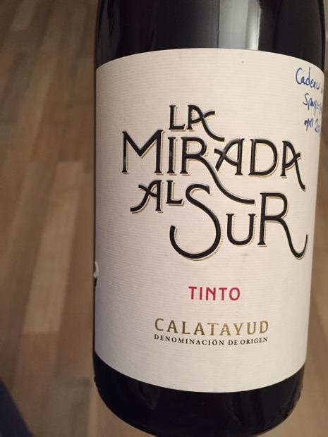 2015 La Mirada Al Sur Calatayud Spain Aragón Calatayud Cellartracker