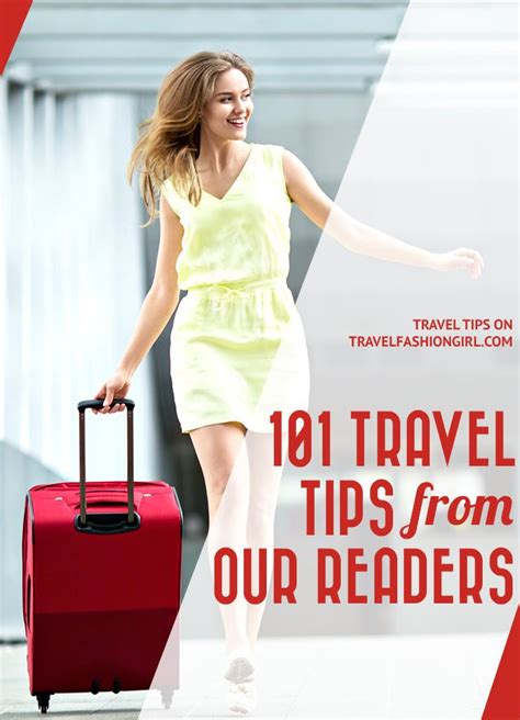 these are the 101 best travel tips according to our readers travel fashion girl packing tips