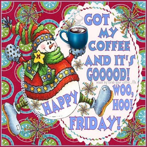 Got My Coffee And Its Goood Happy Friday Morning Good Morning Morning Quotes Good Morning