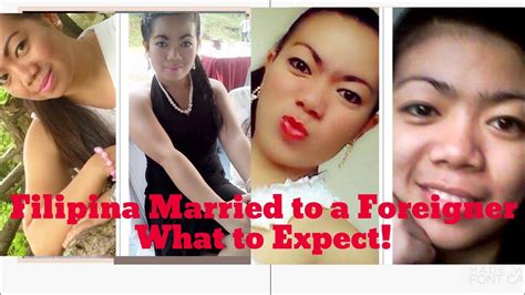 a filipina married to a foreigner what to expect youtube