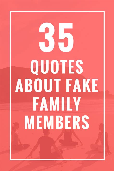 If yes, then check out our huge list of 150 fake. 35 Quotes About Fake Family Members | Fake family, Fake ...
