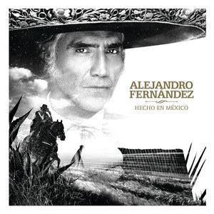 Alejandro Fern Ndez Mexicanisimo Sus Mas Grandes Exitos Rancheros