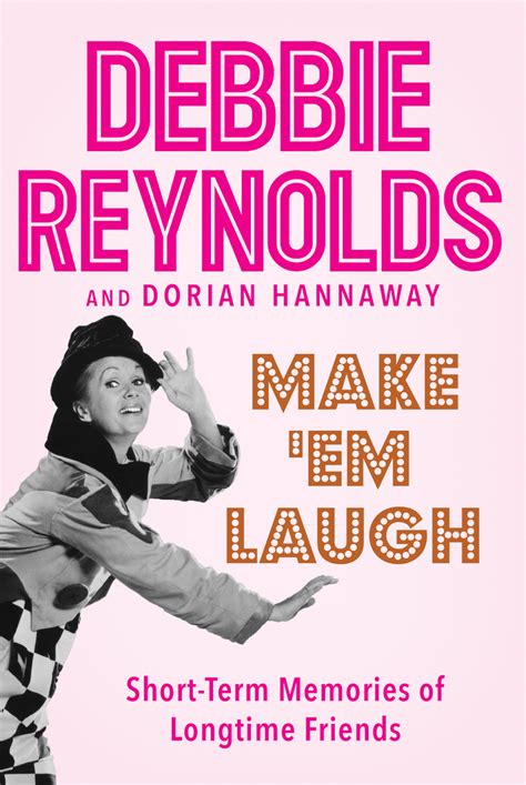 Make Em Laugh By Debbie Reynolds And Dorian Hannaway Book Read Online