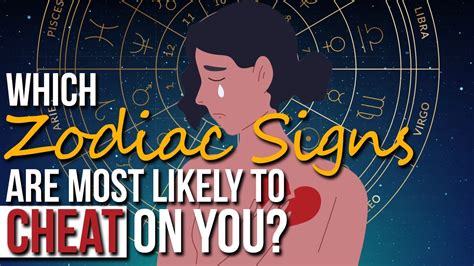 The Most Likely Zodiac Signs To Cheat On You Youtube