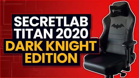 Secretlab Titan 2020 Dark Knight Edition Unboxing And Build Youtube