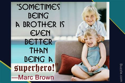 Top 10 quotes for brother and sister relationships. 36 Wonderful Quotes and Sayings About the Love of Siblings - Quotabulary