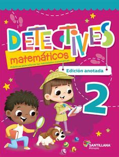 4.º grado aquí tienes una lista de las competencias de matemáticas para los estudiantes en 4.º grado. Descarga La Guía Santillana 2 Grado en PDF en 2020 | Guia ...