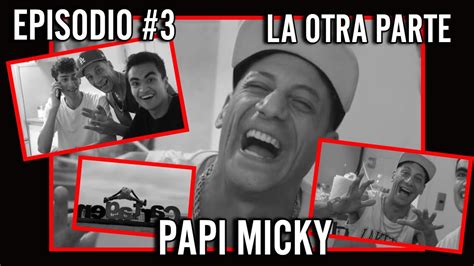 La Otra Parte Entrevista Al Papi Micky 3 El Otro Lado De La Fama
