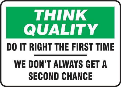 Think Quality Safety Sign Do It Right The First Time We Dont Always