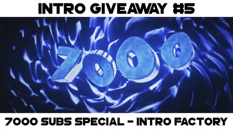 Intro Giveaway 5 7000 Subs Special Closed Youtube
