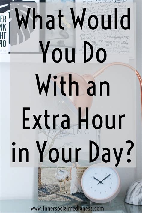 What Would You Do With An Extra Hour In Your Day Time Management