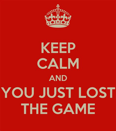 Keep Calm And You Just Lost The Game Poster Chachi Keep Calm O Matic