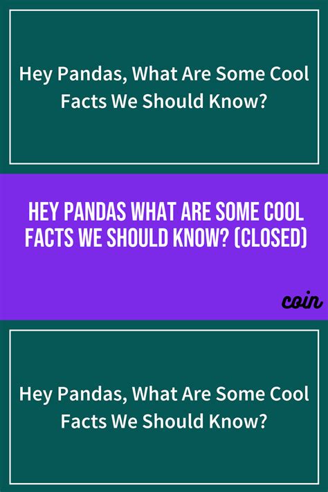 Hey pandas what are some cool facts we should know closed – Artofit