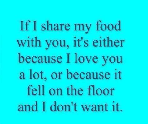 Quotes About Sharing Food 45 Quotes