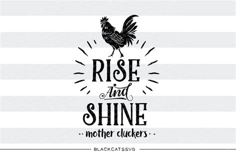 A hidden channel of diplomacy designed to illicit dirt on an opponent is not normal government work. Rise and shine mother cluckers - SVG By BlackCatsSVG ...