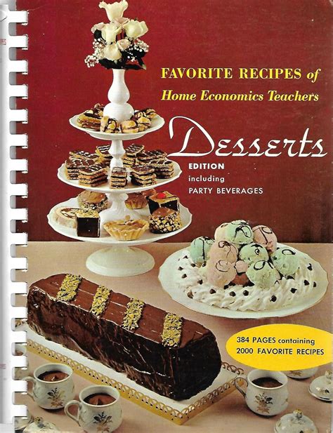 Favorite Recipes Of Home Economics Teachers Desserts Edition Including