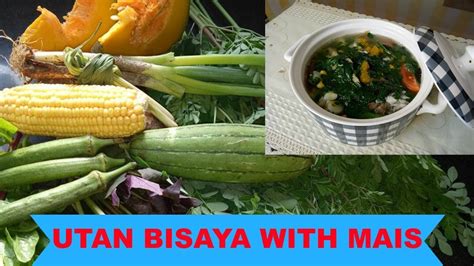 Utan Bisaya With Mais Visayan Vegetable Soup Youtube