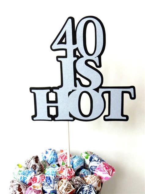 40th Birthday Topper 40 Is Hot Sucker Bouquet Your Choice Of