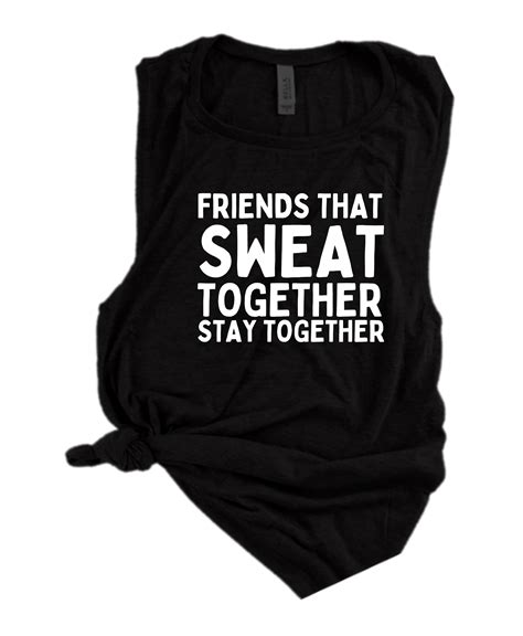 Friends That Sweat Together Stay Together Fit Threadz Clo