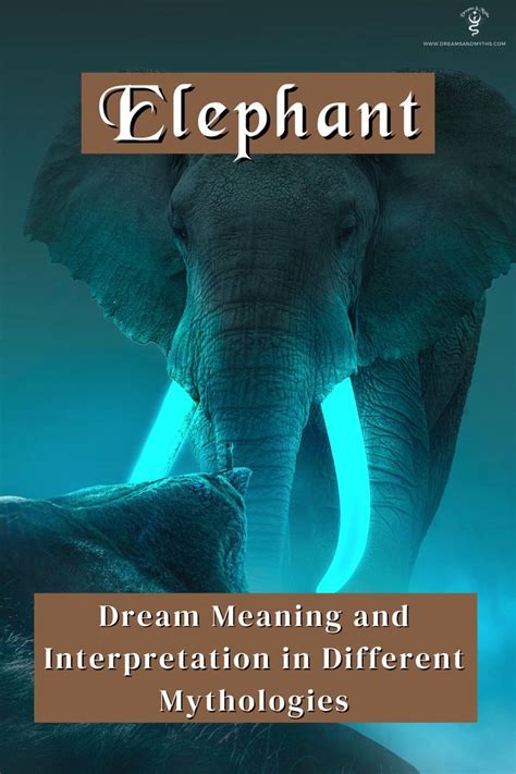 Elephant Dream Meaning And Interpretation In Different Mythologies In
