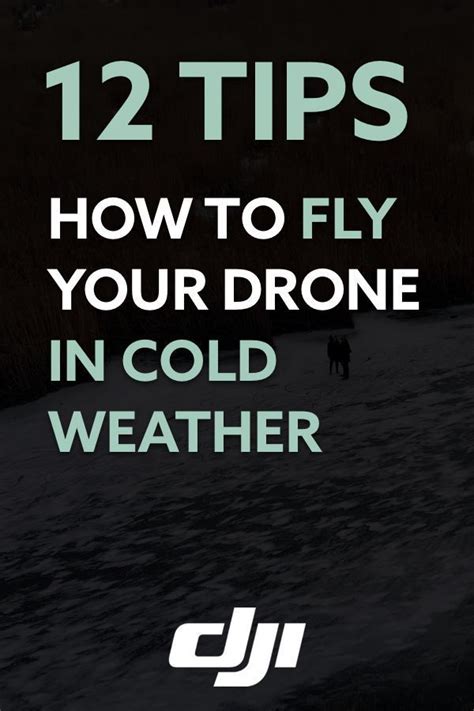 These Are 12 Tips For Flying Your Drone In Winter I Bought The Dji